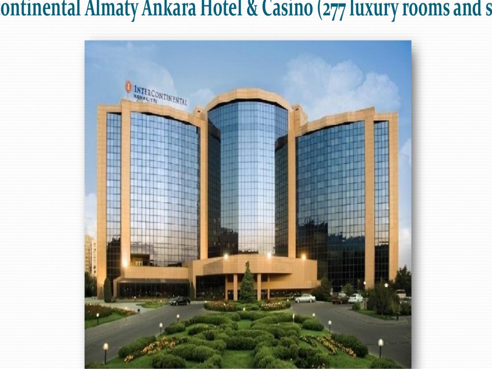 Intercontinental Almaty Ankara Hotel & Casino
